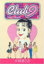 book cover of Club 9 Volume 1 (Club 9 (Graphic Novels)) by Makoto Kobayashi