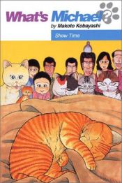 book cover of What's Michael? Volume 8: Show Time (What's Michael? (Graphic Novels)) by Makoto Kobayashi