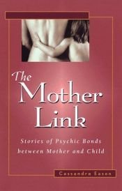 book cover of Mother Link: Stories of Psychic Bonds Between Mother and Child by Cassandra Eason