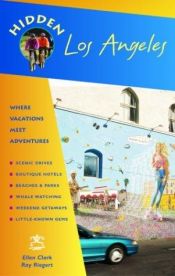 book cover of Hidden Los Angeles: Including Hollywood, Beverly Hills, Pasadena, Venice, Santa Monica, Malibu and Santa Catalina Island by Ray Riegert