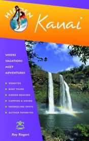 book cover of Hidden Kauai: Including Hanalei, Princeville, and Poipu (Hidden Travel) by Ray Riegert