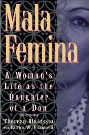 book cover of Mala Femina: A Woman's Life s the Daughter of a Don by Patrick Picciarelli