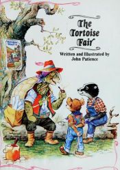 book cover of The Tortoise Fair by John Patience, Retold And Illustrated By