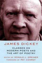 book cover of Classes on modern poets and the art of poetry by James Dickey
