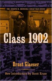 book cover of Class 1902 (Joseph M. Bruccoli Great War Series) by Ernst Glaeser