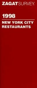 book cover of Zagat Survey 1998 New York City Restaurants (Annual) by Zagat Survey