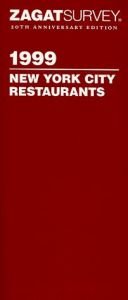 book cover of Zagat Survey 1999 New York City Restaurants (Annual) by Zagat Survey