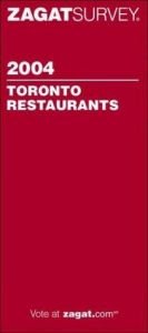 book cover of Zagatsurvey 2004 Toronto Restaurants (Zagatsurvey: Toronto Restaurants) by Zagat Survey