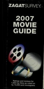 book cover of Zagat 2007 Movie Guide (Zagat Movie Guide) by Curt Gathje