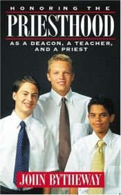 book cover of Honoring the Priesthood As a Deacon, a Teacher, and a Priest by John Bytheway