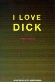 book cover of I love Dick by Chris Kraus