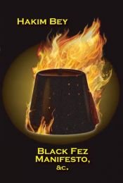 book cover of Black Fez Manifesto by Peter Lamborn Wilson