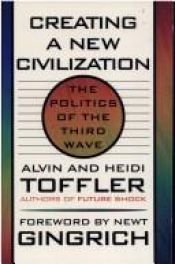 book cover of Creating a New Civilization: The Politics of the Third Wave by Alvin Toffler