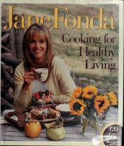 book cover of Jane Fonda cooking for healthy living by Jane Fonda
