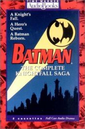 book cover of Batman: The Complete Knightfall Saga [Full Cast Audio Drama, Two Cassettes] by John Whitman