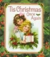 book cover of Tis Christmas Once Again by Brownlow Publishing Company