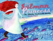 book cover of The Salmon Princess: An Alaska Cinderella Story (Paws IV Children's Books) by Mindy Dwyer