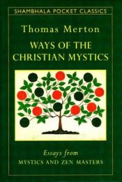 book cover of Ways of the Christian mystics by Thomas Merton