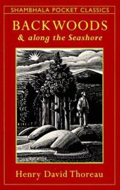 book cover of Backwoods and along the seashore by Henry David Thoreau