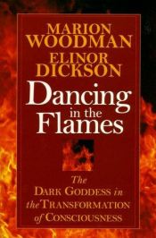 book cover of Dancing in the flames by Elinor Dickson|Marion Woodman