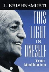 book cover of This light in oneself : true meditation by Jiddu Krishnamurti