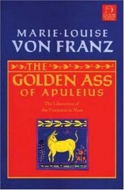 book cover of Golden Ass of Apuleius: The Liberation of the Feminine in Man (C. G. Jung Foundation Books) by Marie-Louise von Franz