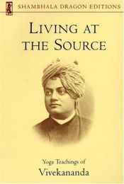 book cover of Living at the source by Swami Vivekananda