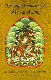 book cover of The Superhuman Life of Gesar of Ling by Alexandra David-Néel