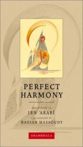 book cover of Perfect Harmony: Sufi Poetry of Ibn 'Arabi (Calligrapher's Notebooks) by Ibn Arabi