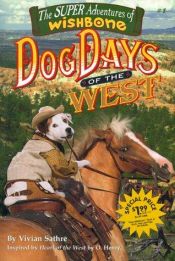 book cover of Dog Days of the West (Super Adventures of Wishbone) by Publishing Lyrick
