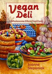book cover of Vegan Deli by Joanne Stepaniak