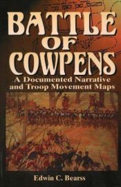 book cover of The battle of Cowpens: A documented narrative & troop movement maps by Edwin C. Bearss