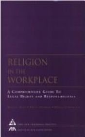 book cover of 'Religion in the Workplace: A Comprehensive Guide to Religious Discrimination and Accommodation' (#5190304) by Bruce Jay Friedman|Daniel Sutherland|Michael Wolf