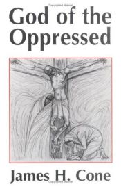 book cover of God of the oppressed by James H. Cone