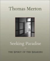 book cover of Seeking Paradise: The Spirit of the Shakers by Thomas Merton