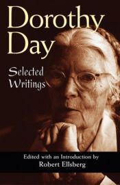 book cover of Dorothy Day, selected writings by Dorothy Day