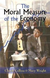 book cover of The Moral Measure of the Economy by Chuck Collins