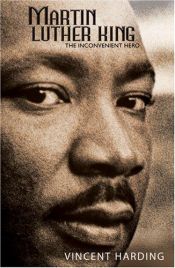book cover of Martin Luther King: The Inconvenient Hero by Vincent Harding