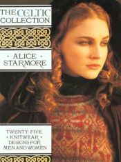 book cover of The Celtic collection by Alice Starmore