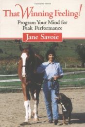 book cover of That Winning Feeling: New Approach to Riding Using Psychocybernetics by Jane Savoie