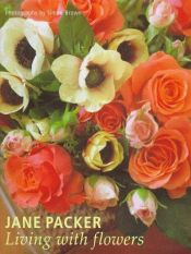 book cover of Living With Flowers by Jane Packer