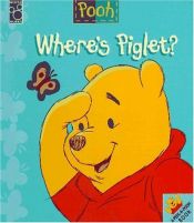 book cover of Where's Piglet? (Peek-a-Pooh Book) by Alan Alexander Milne