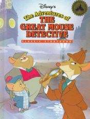 book cover of Disney's the Adventures of the Great Mouse Detective (Disney Classic) by Mouse Works