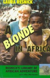 book cover of A blonde in Africa by Laura Resnick