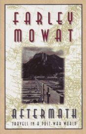 book cover of Aftermath: Travels in a Post-War World by Farley Mowat