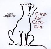 book cover of Cats As Cats Can by Tomi Ungerer