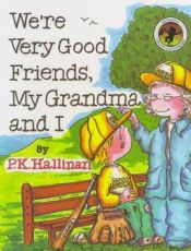 book cover of We're Very Good Friends, My Grandma and I (We're Very Good Friends (Hardcover Ideals)) by P. K. Hallinan
