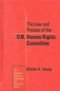 The Law and Process of the U.N. Human Rights Committee (Procedural Aspects of International Law Series)