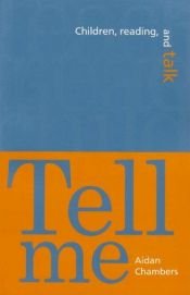 book cover of Tell Me: Children, Reading, and Talk by Aidan Chambers