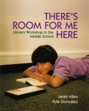 book cover of There's Room for Me Here: Litearcy Workshop in the Middle School by Janet Allen